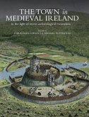 The Town in Medieval Ireland: In the Light of Recent Archaeological Excavations