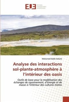 Analyse des interactions sol-plante-atmosphère à l¿intérieur des oasis - Sellami, Mohamed Habib