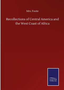 Recollections of Central America and the West Coast of Africa