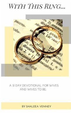 With This Ring: A 31 Day Devotional For Wives and Wives to Be - Venney, Shaleea