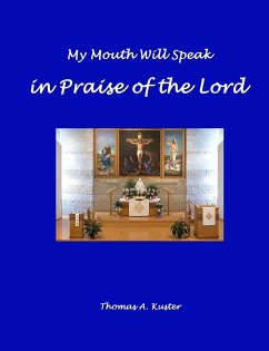 My Mouth Will Speak in Praise of the Lord - Kuster, Thomas