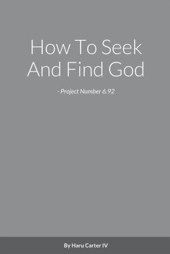 How To Seek And Find God - Project Number 6.92 - Carter, Haru