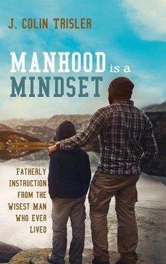 Manhood is a Mindset - Trisler, J. Colin