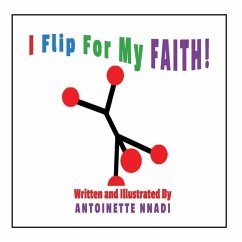 I Flip For My FAITH! - Nnadi, Antoinette