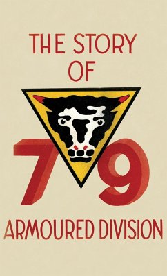 THE STORY OF THE 79th ARMOURED DIVISION - Anon