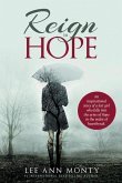 Reign In Hope: An inspirational story of a lost girl who falls into the arms of Hope in the midst of heartbreak.