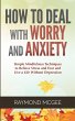 How to Deal With Worry and Anxiety - Bild 1