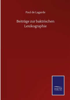 Beiträge zur baktrischen Lexikographie - Lagarde, Paul De