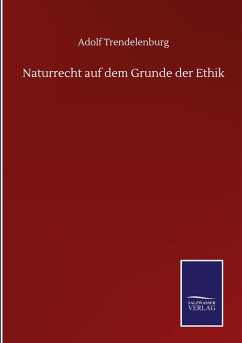 Naturrecht auf dem Grunde der Ethik