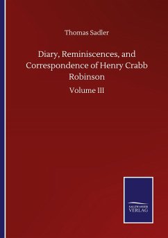 Diary, Reminiscences, and Correspondence of Henry Crabb Robinson - Sadler, Thomas