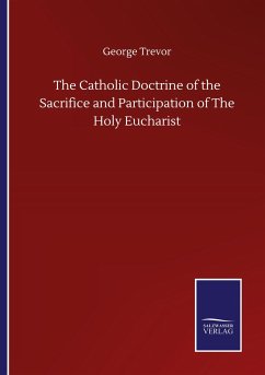 The Catholic Doctrine of the Sacrifice and Participation of The Holy Eucharist