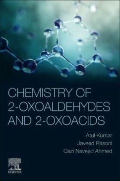 Chemistry of 2-Oxoaldehydes and 2-Oxoacids - Kumar, Atul;Rasool, Javeed;Ahmed, Qazi Naveed