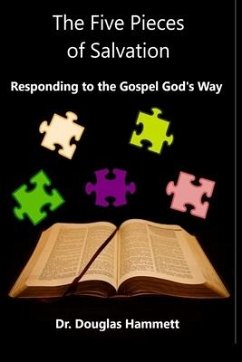 The Five Pieces of Salvation: Responding to the Gospel God's Way - Hammett, Douglas