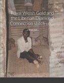 Royal Welsh Gold and the Liberian Diamond Connection stitch up....