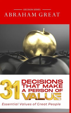 31 Decisions That Make A Person Of Value - Great, Abraham