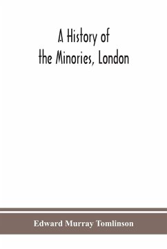 A history of the Minories, London - Murray Tomlinson, Edward