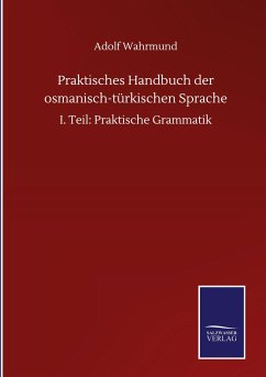 Praktisches Handbuch der osmanisch-türkischen Sprache