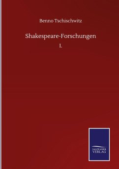 Shakespeare-Forschungen - Tschischwitz, Benno