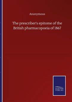 The prescriber's epitome of the British pharmacopoeia of 1867