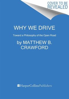 Why We Drive - Crawford, Matthew B.