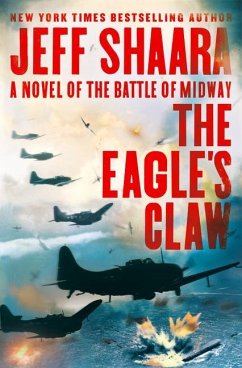 The Eagle's Claw: A Novel of the Battle of Midway - Shaara, Jeff