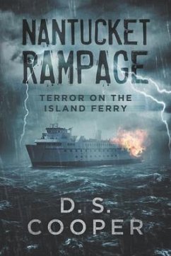 Nantucket Rampage: Terror on the Island Ferry - Cooper, D. S.