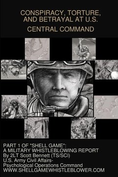 CONSPIRACY, TORTURE, AND BETRAYAL AT U.S. CENTRAL COMMAND - Bennett 11th Psychological Operations Ba