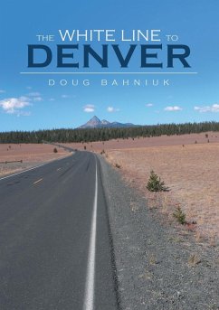 The White Line to Denver - Bahniuk, Doug