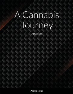 A Cannabis Journey Patient Log - Miller, Arcillia