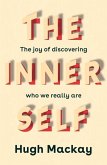 The Inner Self: The Joy of Discovering Who We Really Are
