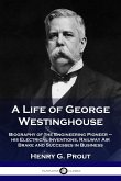 A Life of George Westinghouse