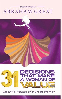 31 Decisions That Make A Woman Of Value - Great, Abraham