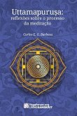 Uttamapuru&#7779;a: reflexões sobre o processo da meditação