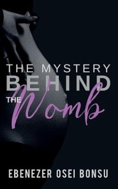 Mystery Behind the Womb - Bonsu, Ebenezer Osei