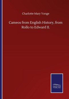 Cameos from English History, from Rollo to Edward II. - Yonge, Charlotte Mary