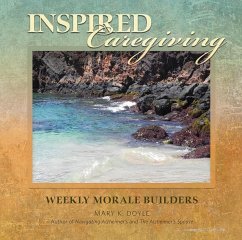 Inspired Caregiving: Weekly Morale Builders - Doyle, Mary K.