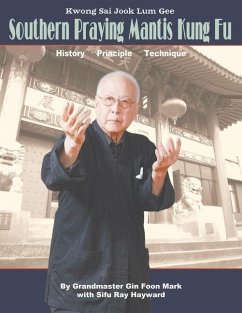 Kwong Sai Jook Lum Gee: Southern Praying Mantis Kung Fu: History, Principle, Technique - Mark, Gin Foon; Hayward, Ray