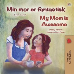 My Mom is Awesome (Danish English Bilingual Book for Kids) - Admont, Shelley; Books, Kidkiddos