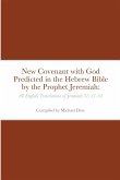 New Covenant with God Predicted in the Hebrew Bible by the Prophet Jeremiah