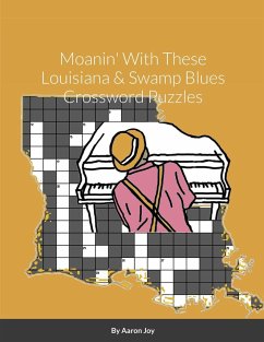 Moanin' With These Louisiana & Swamp Blues Crossword Puzzles - Joy, Aaron