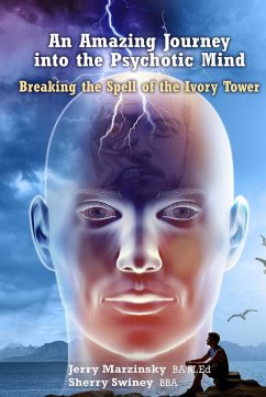 AN AMAZING JOURNEY INTO THE PSYCHOTIC MIND - BREAKING THE SPELL OF THE IVORY TOWER