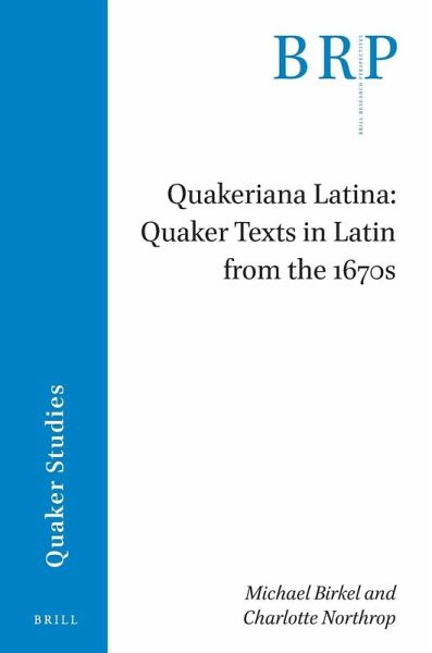 Quakeriana Latina: Quaker Texts in Latin from the 1670s Quakeriana Latina: Quaker Texts in Latin from the 1670s