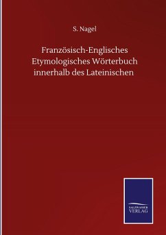 Französisch-Englisches Etymologisches Wörterbuch innerhalb des Lateinischen