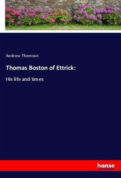 Thomas Boston of Ettrick: - Thomson, Andrew