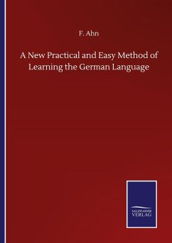 A New Practical and Easy Method of Learning the German Language - Ahn, F.