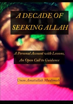 A Decade of Seeking Allah - Muslimah, Umm Amatullah