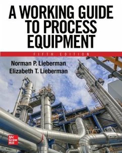 A Working Guide to Process Equipment, Fifth Edition - Lieberman, Norman; Lieberman, Elizabeth