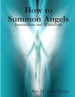 How to Summon Angels - Phelps, Fr. David