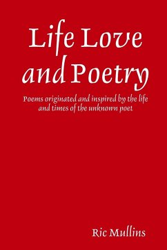 Life Love and Poetry - Mullins, Ric