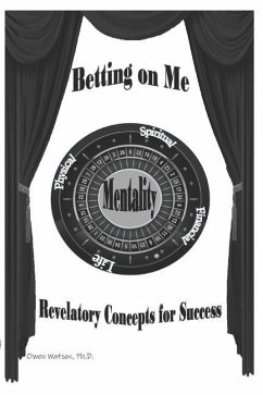 Betting on Me: Revelatory Concepts for Success - Watson, Owen